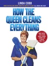 How the Queen Cleans Everything (eBook): A Handy Advice for a Clean House, Cleaner Laundry